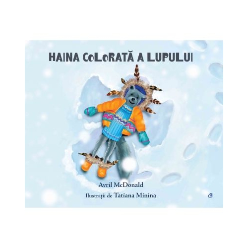 Haina colorata a lupului - Avril McDonald. Ilustratii de Tatiana Minina, editura Curtea Veche