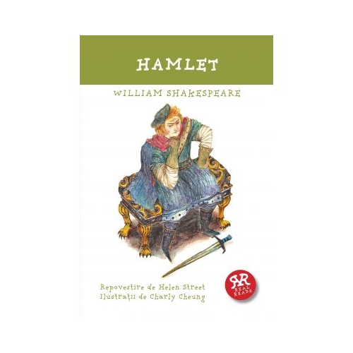 Hamlet. Repovestire de Helen Street - William Shakespeare, editura Curtea Veche