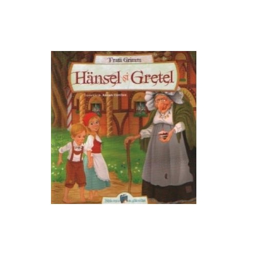 Hansel si Gretel - Fratii Grimm editura All