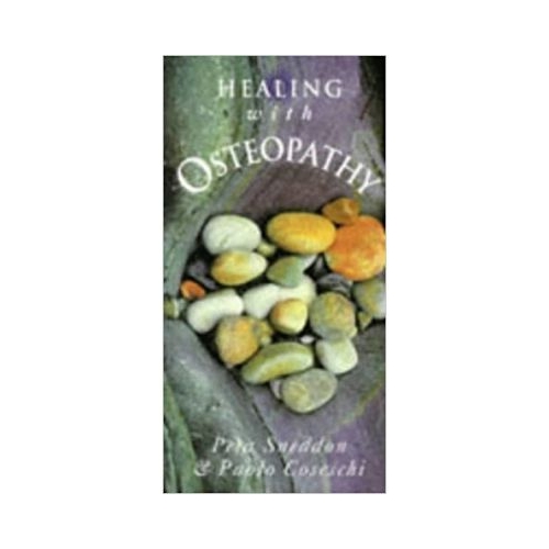 Healing With Osteopathy - Peta Sneddon, Paolo Coseschi