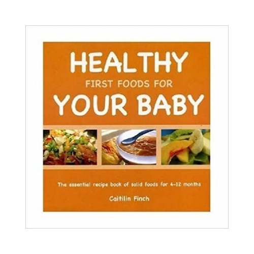 Healthy First Foods for Your Baby - Caitilin Finch