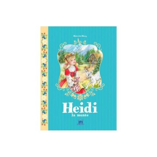 Heidi la munte - Marie-Jose Maury, editura Didactica Publishing House