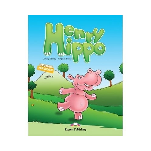 Henry Hippo cu CD - Virginia Evans, Jenny Dooley, EXPRESS PUBLISHING, Povesti pentru copii in limba engelza