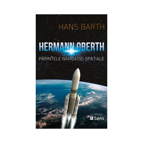 Hermann Oberth, parintele navigatiei spatiale - Hans Barth