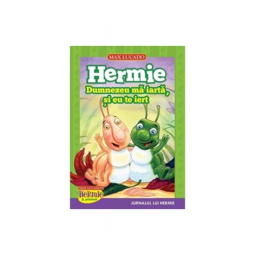 Hermie – Dumnezeu ma iarta, si eu te iert - Max Lucado