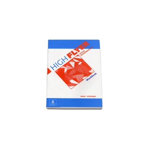 High Flyer Upper-Intermediate. Caiet pentru limba engleza clasa VIII-a Limba 1 