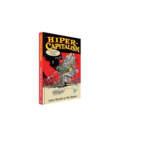 Hiper-capitalism - Larry Gonick, Tim Kasser