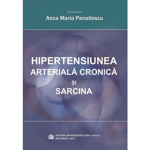 Hipertensiunea arteriala cronica si sarcina - Anca Maria Panaitescu