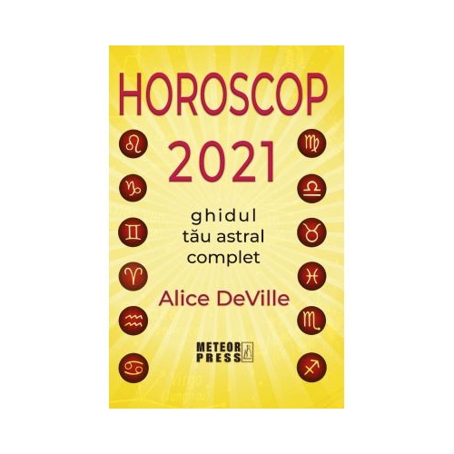 Horoscop 2021. Ghidul tau astral complet - Alice DeVille