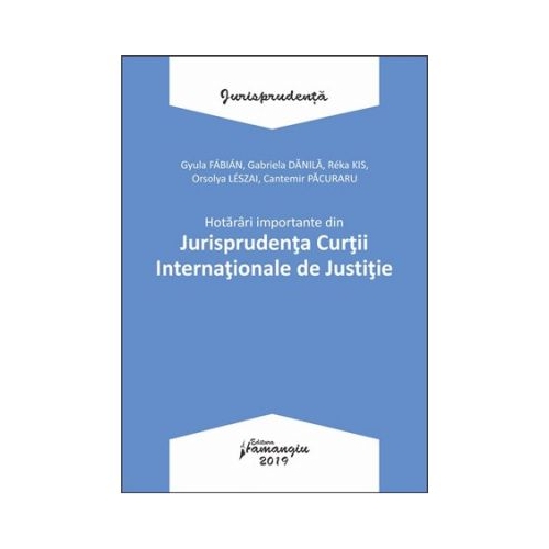 Hotarari importante din Jurisprudenta Curtii Internationale de Justitie