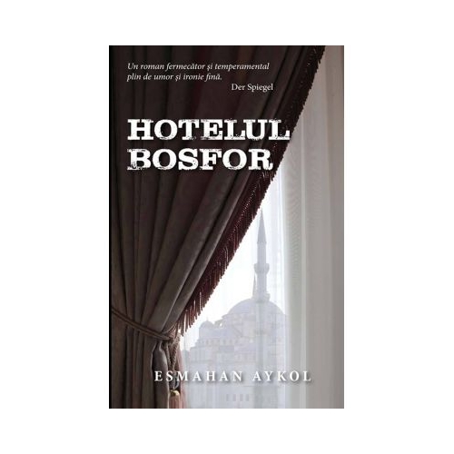 Hotelul Bosfor - Esmahan Aykol