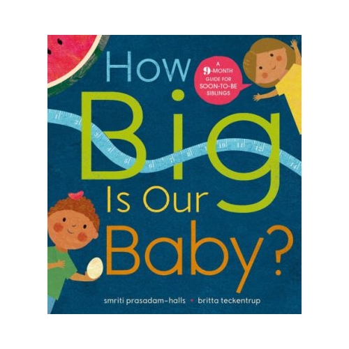 How Big is Our Baby? - Smriti Prasadam-Halls