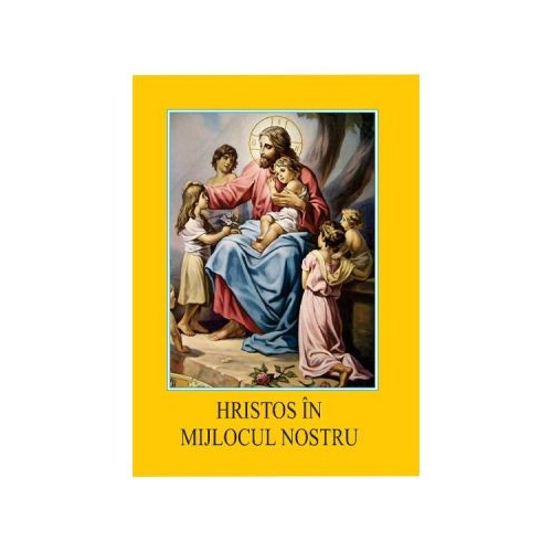 Hristos In Mijlocul Nostru. Mic Catehism Liturgic