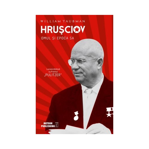Hrusciov. Omul si epoca sa - William Taubman