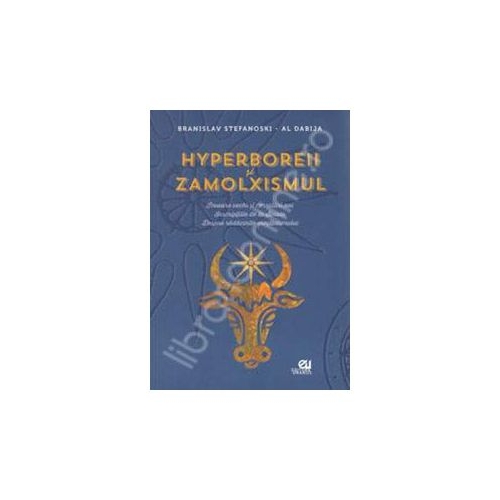 Hyperboreii şi zamolxismul - Al. Dabija, Branislav Stefanoski 
