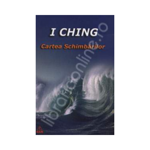 I Ching - Cartea Schimbarilor