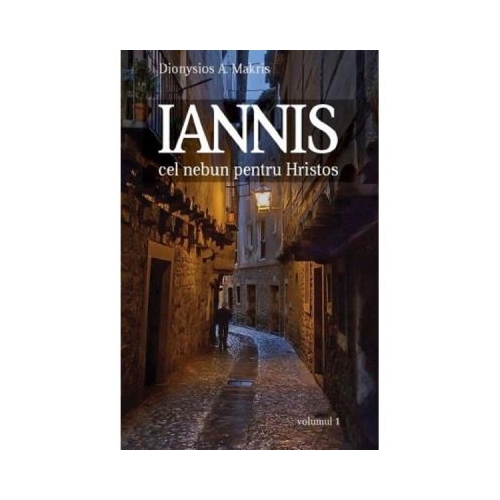 Iannis cel nebun pentru Hristos - Dionysios A. Makris