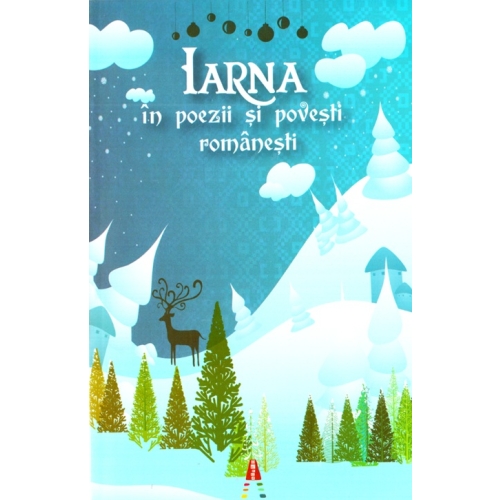 Iarna in poezii si povesti romanesti. Volum publicat de editura Astro