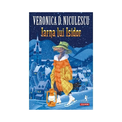 Iarna lui Isidor - Veronica D. Niculescu Povesti pentru copii Polirom