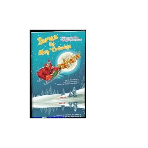 Iarna lui Mos Craciun. Carte de colorat cu jocuri, ghicitori, versuri si cantece de iarna. Colectia Joc si culoare