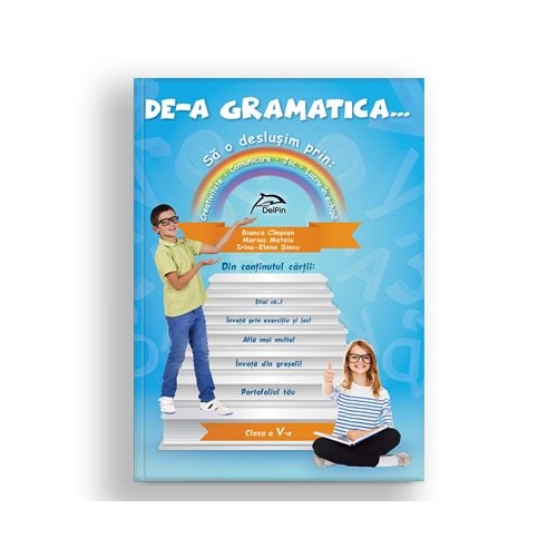 De-a gramatica… Limba si literatura romana - Clasa a V-a