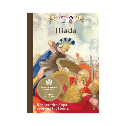Iliada. Repovestire dupÄƒ epopeea lui Homer - Kathleen Olmstead, editura Curtea Veche