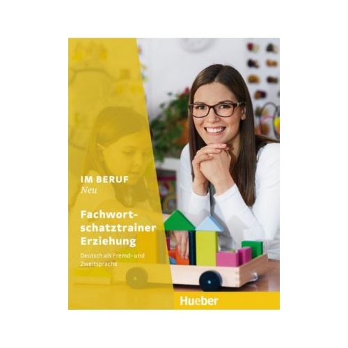 Im Beruf NEU Fachwortschatztrainer Erziehung - Dagmar Giersberg, Carola Klippert, Judith Lake