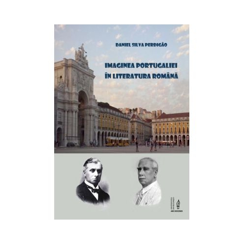 Imaginea Portugaliei in literatura romana - Daniel Silva Perdigao