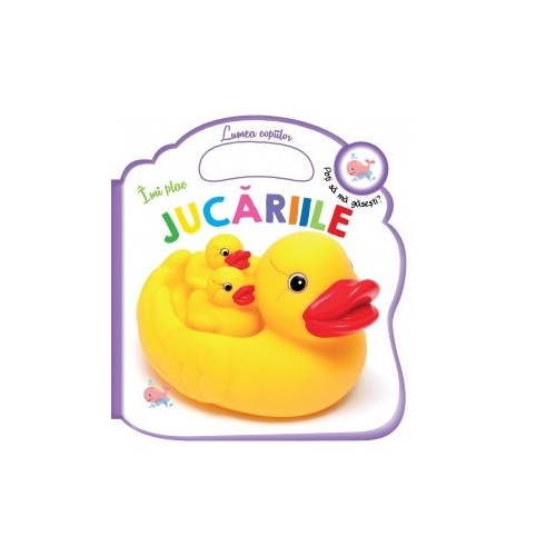 Imi plac jucariile. Lumea copiilor - ***
