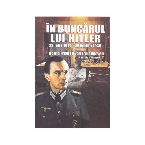 In buncarul lui Hitler - Bernd Freytag von Loringhoven