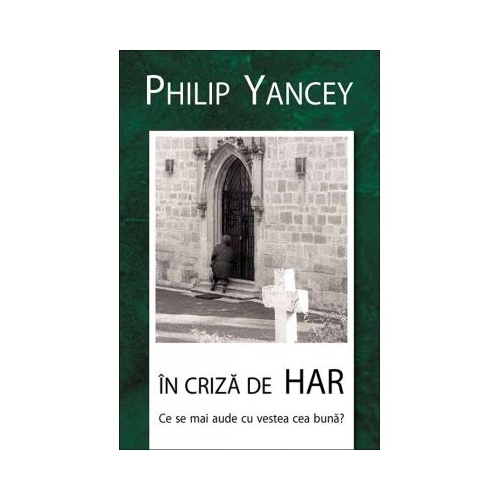 In criza de har. Ce se mai aude cu vestea buna? - Philip Yancey