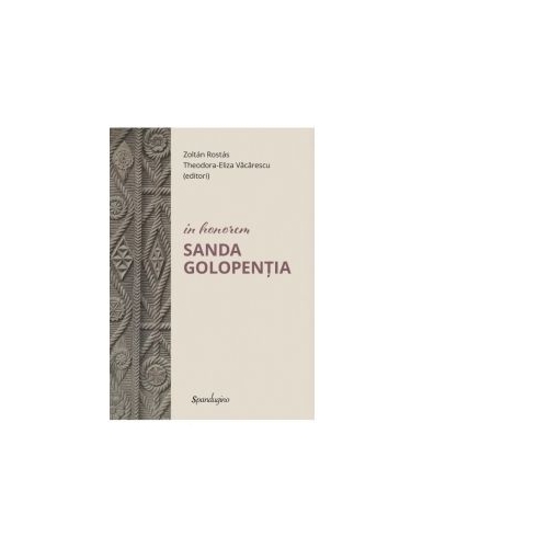 In honorem Sanda Golopentia - Zoltan Rostas, Theodora-Eliza Vacarescu