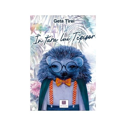 In tara lui Tepisor - Geta Tirel, editura Art Grup