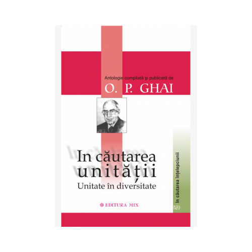 In cautarea unitatii - Antologie compilata si publicata de O. P. Ghai