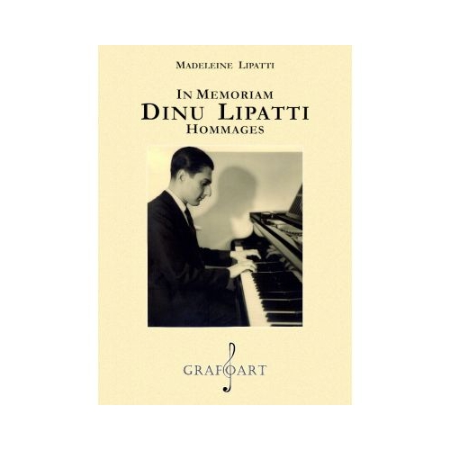 In memorian. Dinu Lipatti. Hommages - Madeleine Lipatti