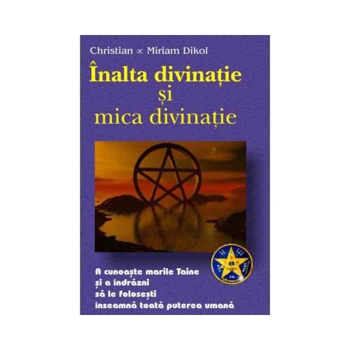 Inalta si mica divinatie – Christian &amp; Miriam Dikol