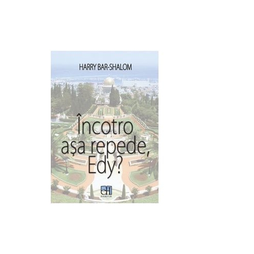 Incotro asa repede, Edy? - Harry Bar-Shalom