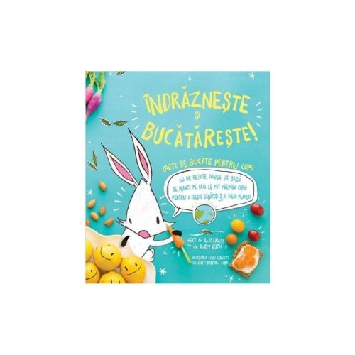 Indrazneste si bucatareste! - Ruby Roth