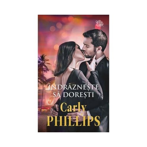 Indrazneste sa doresti - Carly Phillips