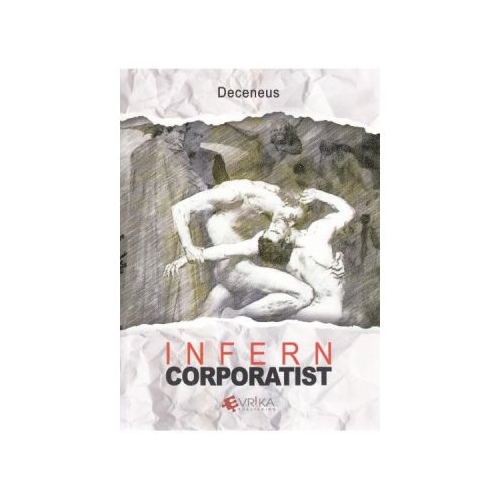 Infern corporatist - Deceneus