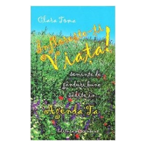 Infloreste-ti viata - Clara Toma