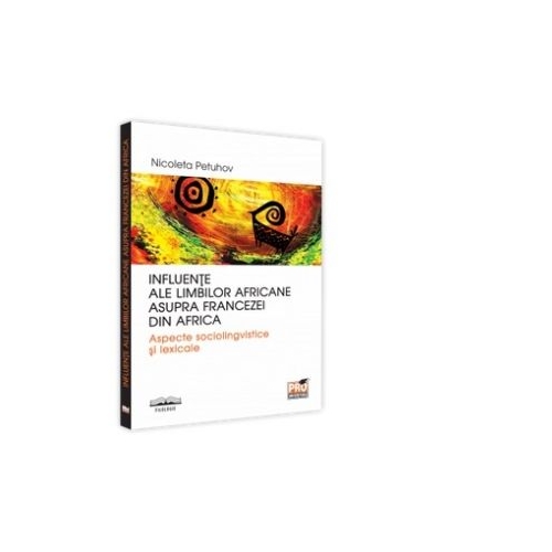 Influente ale limbilor africane asupra francezei din Africa - Nicoleta Petuhov