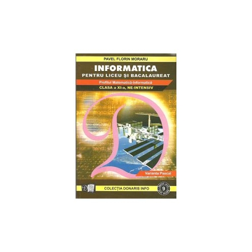 Bacalaureat Informatica, Clasa a XI-a, ne-intensiv, Varianta Pascal, Profilul: Matematica-Informatica (Nr. 9) - Pavel-Florin Moraru