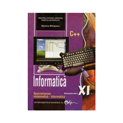 Informatica. Manual pentru clasa a XI-a - Mariana Milosescu, editura Didactica si Pedagogica