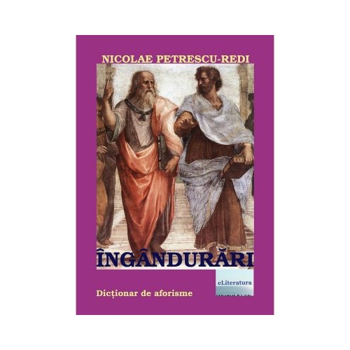 Ingandurari. Dictionar aforistic. Editia a II-a - Nicolae Petrescu-Redi
