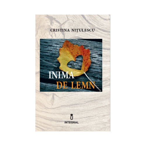 Inima de lemn - Cristina Nitulescu