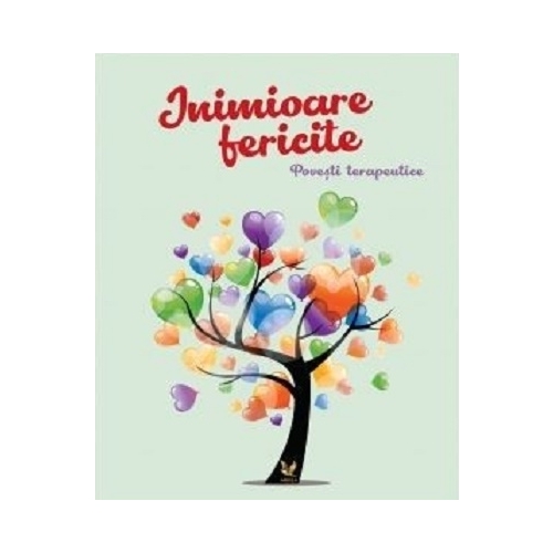 Inimioare fericite. Povesti terapeutice, editura Aquila