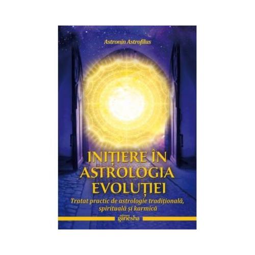 Initiere in astrologia evolutiei - Astronin Astrofilus