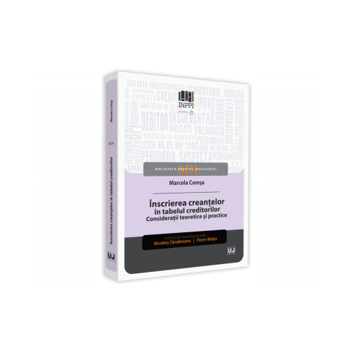 Inscrierea creantelor in tabelul creditorilor. Consideratii teoretice si practice - Marcela Comsa