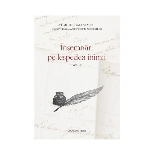 Insemnari pe lespedea inimii, vol. II - Timotei Prahoveanul